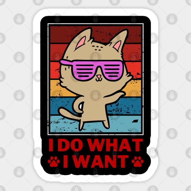 Retro I Do What I Want Cat Funny Cat Lover Sticker by Adisa_store